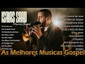Download Lagu ISAIAS SAAD 2024 || BONDADE DE DEUS - As Melhores - Top Gospel Música - Grandes Sucessos