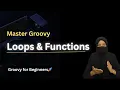 3 Groovy Loops and Functions Explained for Beginners Groovy Tutorial for DevOps Automation