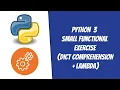 Python Small functional exercise Dictionary comprehension Lambda