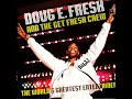 02. Doug E. Fresh - Ev'ry Body Got 2 Get Some - HQ High Quality