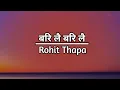 Download Lagu Bari Lai || ROHIT THAPA || SONG LYRICS || @RohitThapa|| Nepali christian song....