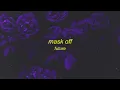 Future - Mask Off (Lyrics) | mask on f it mask off