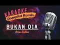 Bukan Dia Karaoke Full Lirik - Ona Sutra