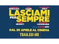 Video di Lasciami Per Sempre - Trailer Ufficiale - Dal 20 Aprile al cinema