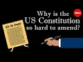 Why is the US Constitution so hard to amend - Peter Paccone