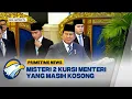 Download Lagu Misteri 2 Kursi Menteri Yang Masih Kosong - [Primetime News]