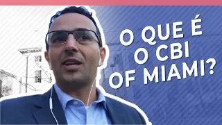 O QUE É O CBI OF MIAMI?