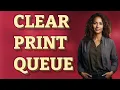How Can You Quickly Clear a Stuck Print Queue on an HP Printer