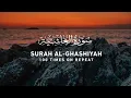 Download Lagu Surah Ghashiyah - 100 Times On Repeat