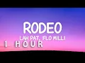 Download Lagu [1 HOUR 🕐 ] Lah Pat - Rodeo Remix (Lyrics) ft Flo Milli