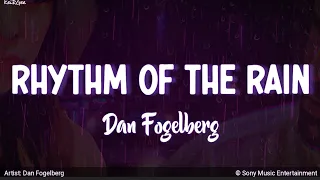 Download Rhythm of the Rain | by Dan Fogelberg | KeiRGee Lyrics Video MP3