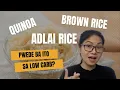 ADLAI RICE QUINOA BROWN RICE Pwede ba sa low carb