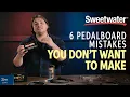 6 Pedalboard Mistakes You Don t Want to Make