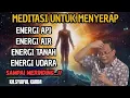 Download Lagu Meditasi untuk menyerap energi api ,air ,tanah ,udara sampai merinding 💥KH syaiful karim #tauhid 