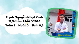 HIỆN THỰC HOÁ ƯỚC MƠ TRỞ THÀNH TÂN SINH VIÊN Y KHOA - TRỊNH NGUYỄN NHẬT VINH (27,5 ĐIỂM KHỐI B00)