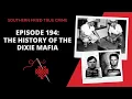 Episode 194 The History of the Dixie Mafia