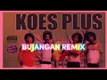 Download Lagu KOES PLUS - BUJANGAN REMIX - ALBERD TULUMANG X KOST DODI (TSSTUDIO)