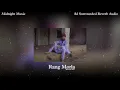 Rang Morla : Bhavesh Ahir 8d Surrounded Reverb Audio