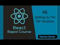 - Setting up the JSX template