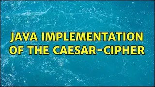 Java implementation of the caesar-cipher 2 Solutions