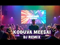 Download Lagu Koduva Meesai dj remix | tamil mix | dj sibil productions |