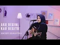 Download Lagu AKU BEGINI KAU BEGITU - BROERY MARANTIKA | COVER BY UMIMMA KHUSNA