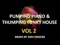 Download Lagu PUMPING PIANO \u0026 THUMPING FUNKY HOUSE MIX (VOL 2) - MIXED BY SAM FINGERS