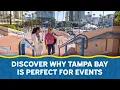 Discover Why Tampa Bay is Perfect for Events