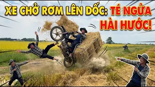 Nghề chở rơm này quá nguy hiểm chắc bỏ nghề quá