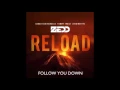 Reload vs Follow You Down - Zedd vs Sebastian Ingrosso