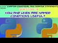 How and when are named conditions useful why condition useful Conditional and Iterative Statement