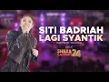 Download Lagu Siti Badriah - Lagi Syantik | “Swara Sarinah 24”