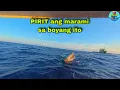 Download Lagu Pacific adv. P585 | Pirit ang marami sa napuntahan naming boya