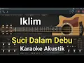Lagu Iklim - Suci Dalam Debu Karaoke Akustik Paling Enak Didengar Audio Jernih