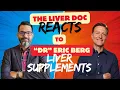 The Liver Doc REACTS to Dr Eric Berg on natural liver supplements