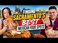 Finding Sacramento s BEST Mexican Food Spots