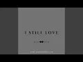 Download Lagu I still love