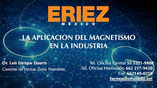 ERIEZ Webinar: Aplicación del Magnetismo en la Industria. Por el Dr. Luis Enrique Duarte.