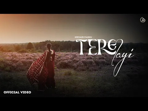 Download MP3 Nirvair Pannu - Tere Layi | Official Video | Juke Dock