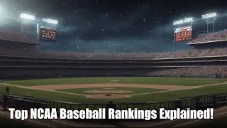 Top NCAA Baseball Rankings Explained
