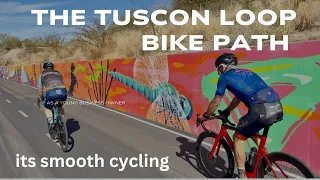 The Tucson loop bike path What s it all about How smooth is it Is it for me