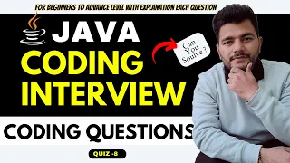 Coding Interview Questions And Answers Quiz - 8 java programming Questions