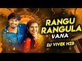 Download Lagu RANGU RANGULA VANA SONG MIX BY DJ VIVEK NZB