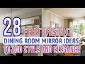 28 Fantastic Dining Room Mirror Ideas To Add Style and Elegance
