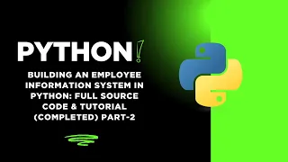 Building an Employee Information System in Python Full Source Code Tutorial completed Part 2