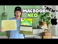 I GOT THE NEW MACBOOK NEO
