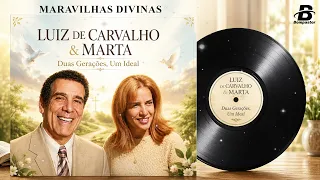 Maravilhas Divinas - Luiz de Carvalho e Marta #gospel #gospelmusic #luizdecarvalho 