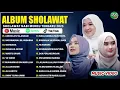 Download Lagu SHOLAWAT MERDU NISSA SABYAN, AI KHODIJAH, ALFINA NINDIYANI FULL ALBUM 2025 | SHOLAWAT NABI TERBARU