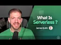 What Is Serverless