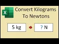 How to Convert Kilograms kg to Newtons N in Excel